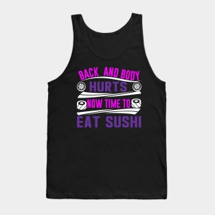 Back And Body Hurts Now time to Eat Sushi Funny Yoga Excercise Joke Parody Tank Top